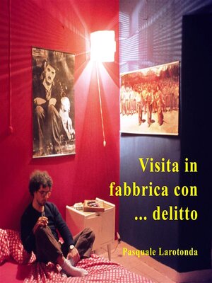 cover image of Visita in fabbrica con delitto